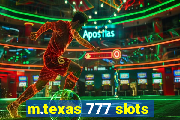 m.texas 777 slots